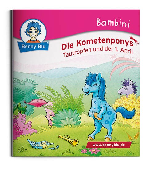 Bambini | Die Kometenponys. Tautropfen und der 1. April